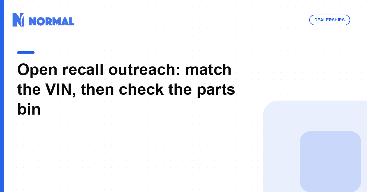 Open recall outreach: match the VIN, then check the parts bin