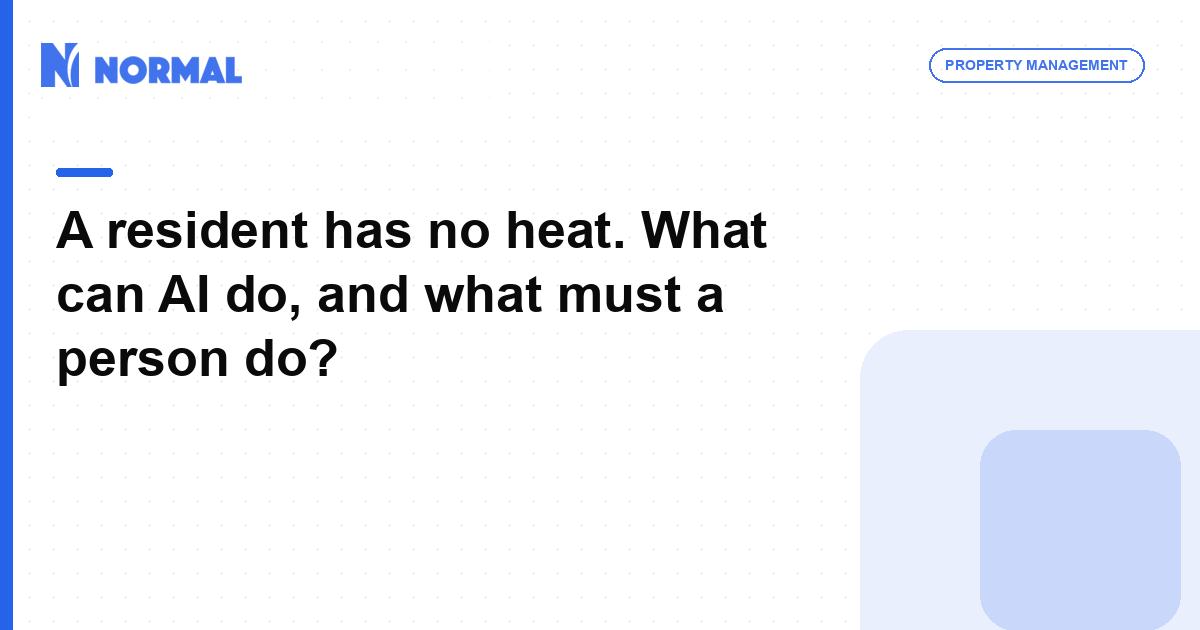 A resident has no heat. What can AI do, and what must a person do?