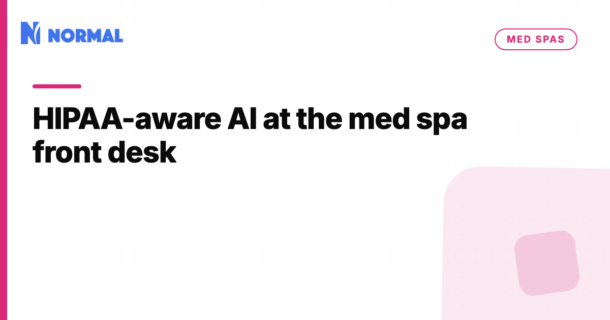 HIPAA-aware AI at the med spa front desk
