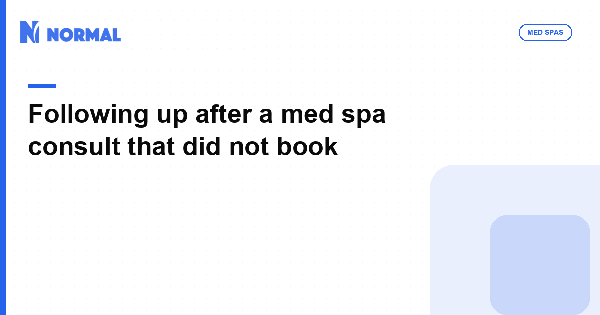 Following up after a med spa consult that did not book